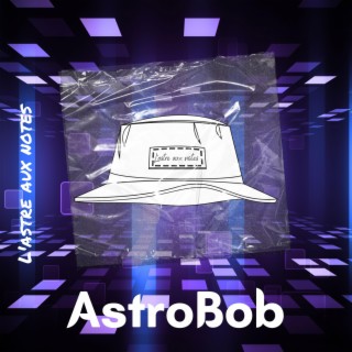 AstroBob lyrics | Boomplay Music