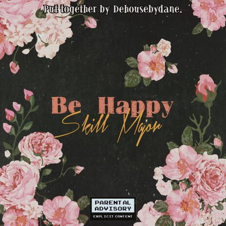 Be Happy | Boomplay Music