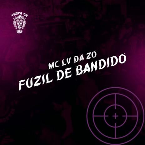 Fuzil de Bandido ft. Tropa da W&S | Boomplay Music