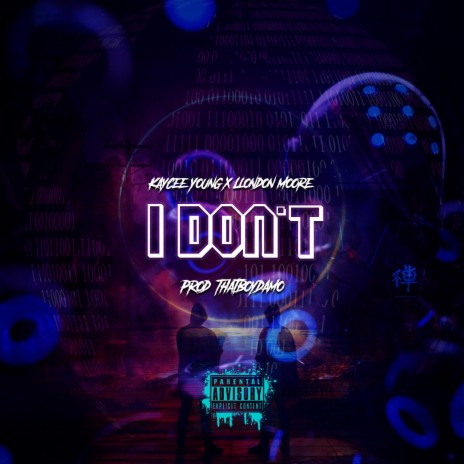 I Don't (feat. Llondon Moore & Thatboydamo) | Boomplay Music