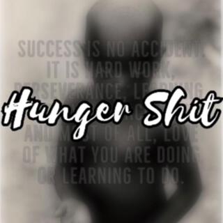 Hunger Shit