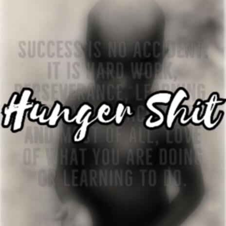 Hunger Shit | Boomplay Music