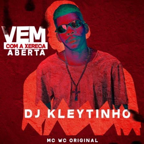 Vem Com a Xereca Aberta ft. Mc Wc Original | Boomplay Music