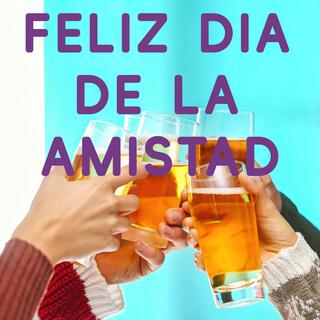 Feliz día de la Amistad lyrics | Boomplay Music