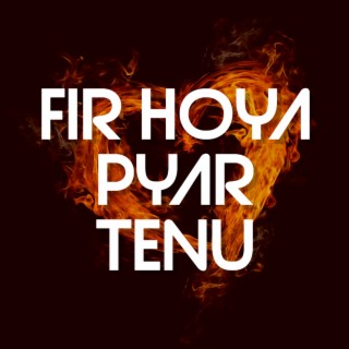 Fir Hoya Pyar Tenu