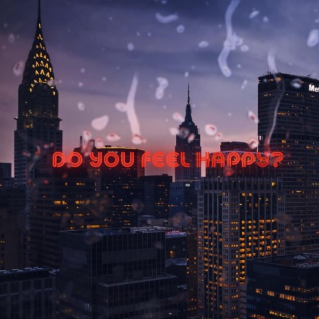 Do you feel happy? | Boomplay Music