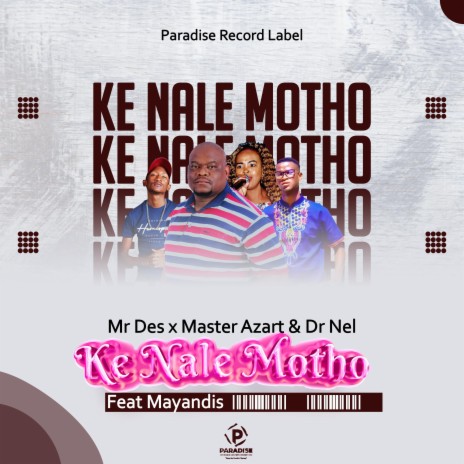 Ke Nale Motho (Original) ft. MASTER AZART, DR NEL & Mayandis