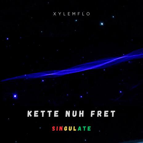 Kette Nuh Fret | Boomplay Music