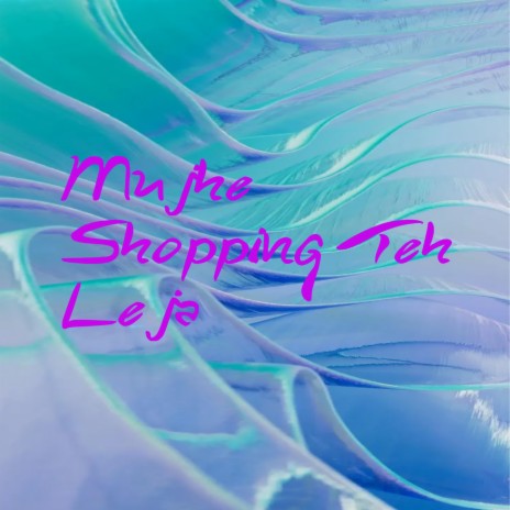 Mujhe Shopping Teh Leja | Boomplay Music