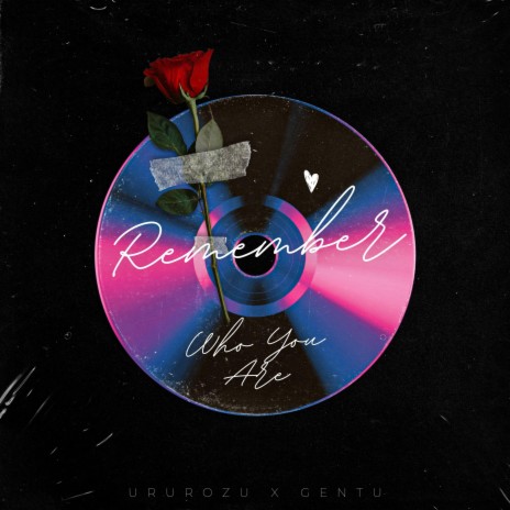 Remember Who You Are ft. Gentu | Boomplay Music