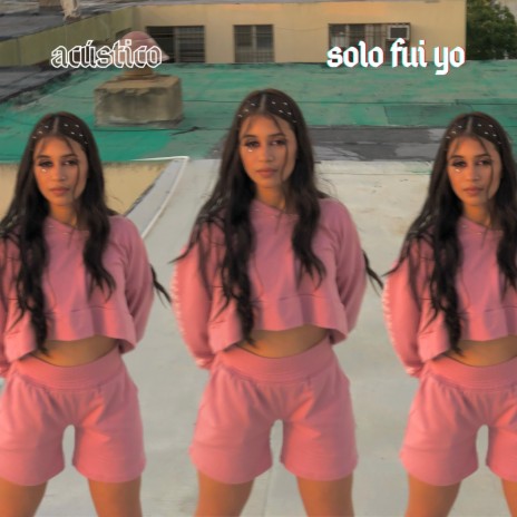 Solo fui yo (Acoustic Version) | Boomplay Music