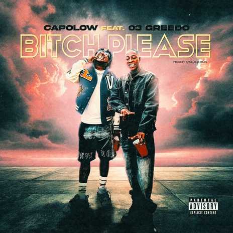 Bitch Please (feat. 03 Greedo) | Boomplay Music