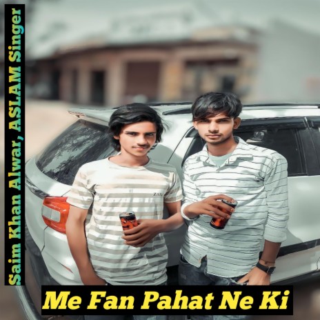 Me Fan Pahat Ne Ki | Boomplay Music