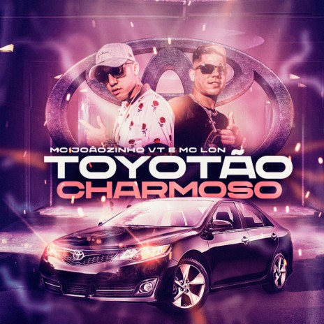 Toyotão Charmoso ft. Mc Lon | Boomplay Music