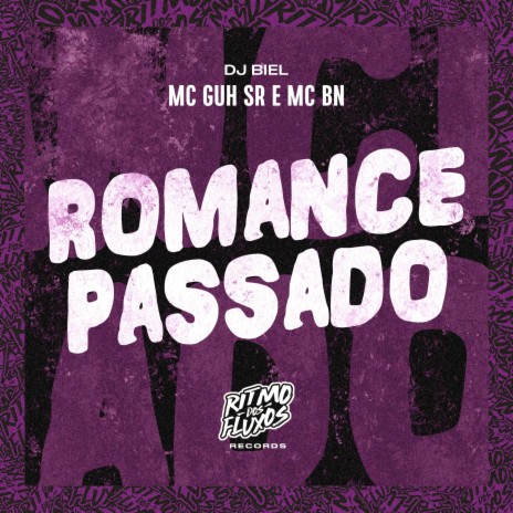 Romance Passado ft. MC BN & DJ Biel | Boomplay Music