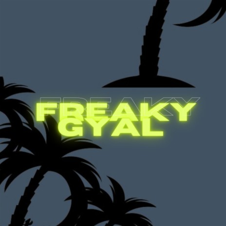 freaky gyal | Boomplay Music