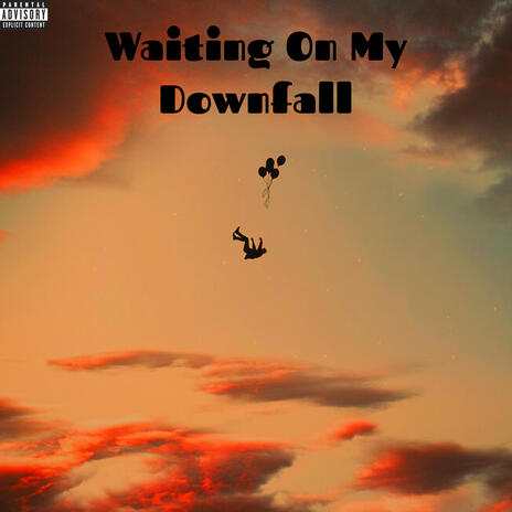 Waiting On My Downfall | Boomplay Music