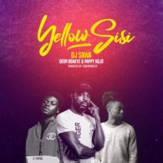 Yellow Sisi (feat. Deon Boakye & Pappy Kojo)