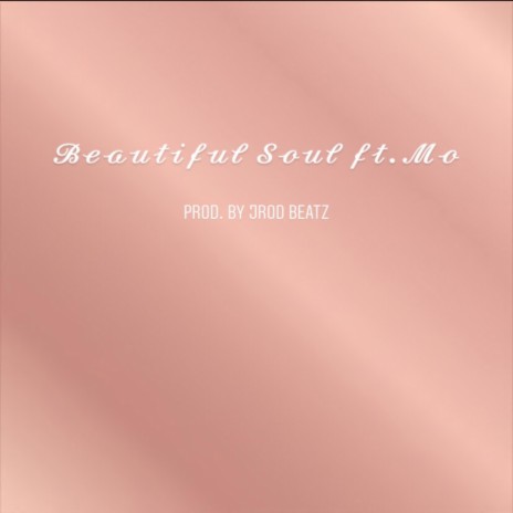Beautiful Soul (feat. Mo)