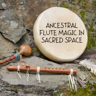 Ancestral Flute Magic in Sacred Space