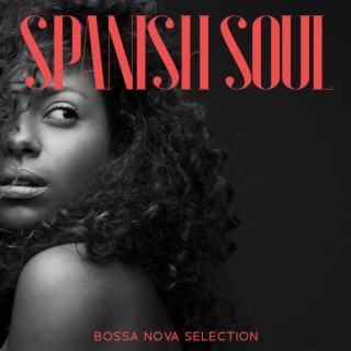 Download Various Artists album songs: Spanish Soul: Magnificent Bossa Nova  Songs Selection for Cafes, Restaurants, Hotels, and Bars