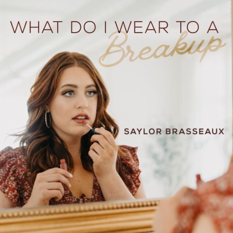 What Do I Wear To A Breakup | Boomplay Music