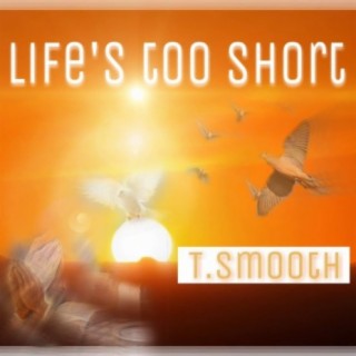 Life's Too Short