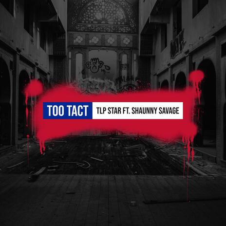 TOO TACT ft. Shaunny Savage | Boomplay Music