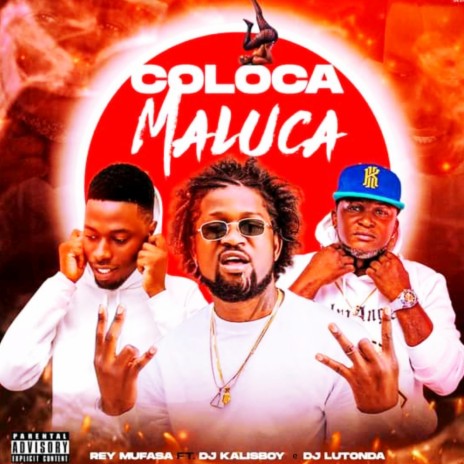 Coloca Maluca ft. Dj Kalisboy & Dj Lutonda | Boomplay Music