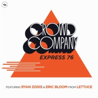 Express 76 (feat. Ryan Zoidis & Eric Bloom from Lettuce)