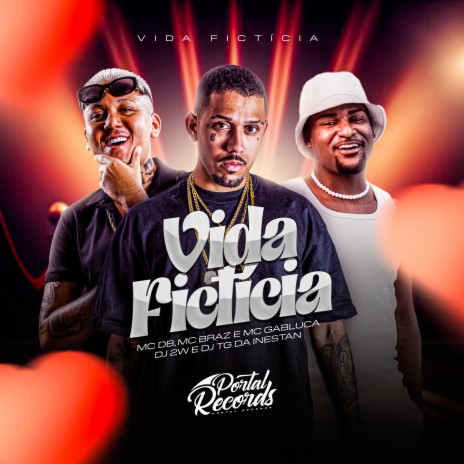 Vida Fictícia ft. DJ 2w, Dj Tg da Inestan, Mc DB & MC Gabluca | Boomplay Music