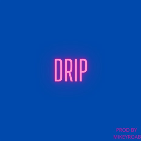 Drip | Boomplay Music