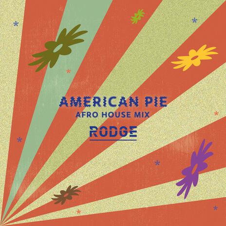 American Pie (Afro House Mix) | Boomplay Music