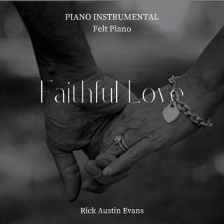 Faithful Love (Felt Piano)