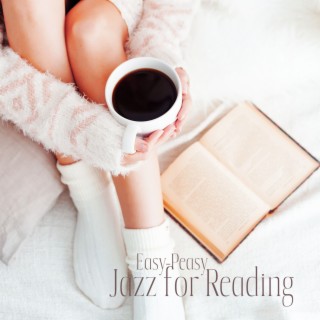 Easy-Peasy Jazz for Reading: Soothing Evening with Cozy Instrumental Background