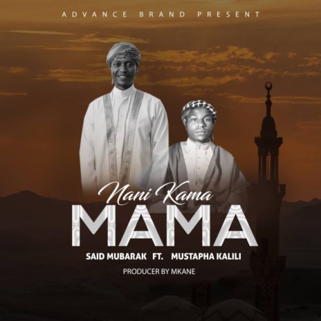 Nani Kama Mama ft. Mustapha Kalili