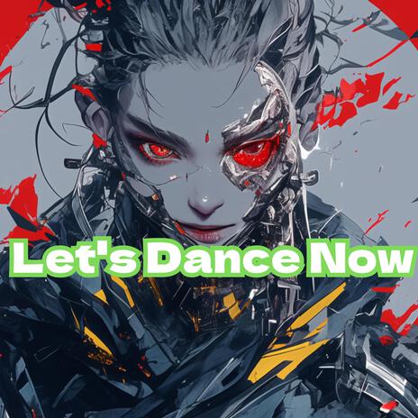 Let's Dance Now | Boomplay Music