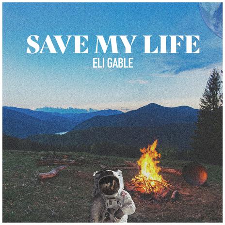 Save My Life | Boomplay Music