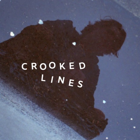 Crooked Lines | Boomplay Music