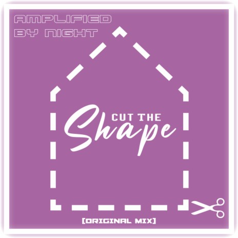 Cut The Shape | Boomplay Music