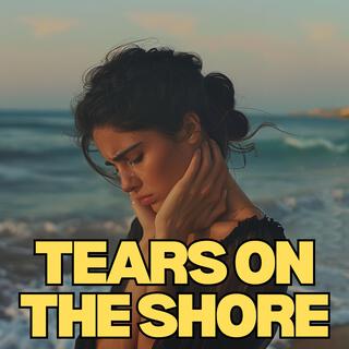 Tears on the Shore