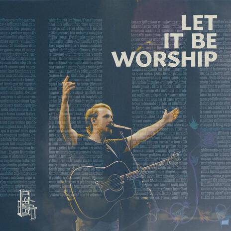 Let It Be Worship (Live) | Boomplay Music