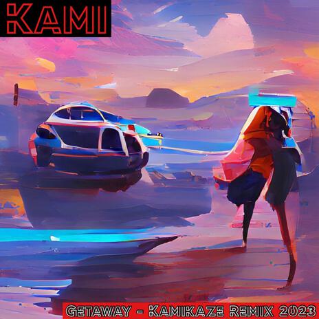 Getaway (Kamikaze Remix 2023) | Boomplay Music