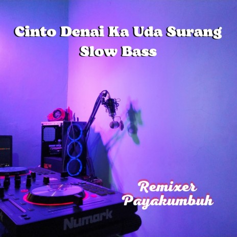 Cinto Denai Ka Uda Surang Slow Bass | Boomplay Music