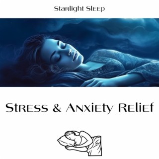 Stress & Anxiety Relief and Better Sleeping Habits