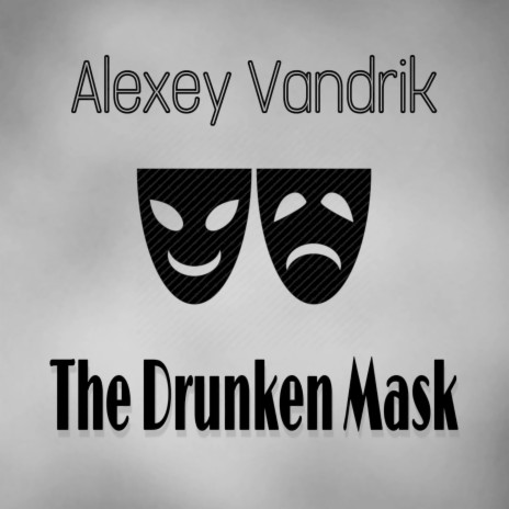 The Drunken Mask | Boomplay Music