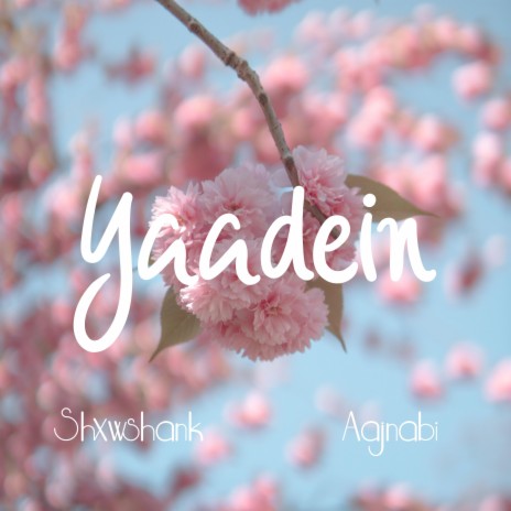 Yaadein ft. Aajnabi | Boomplay Music