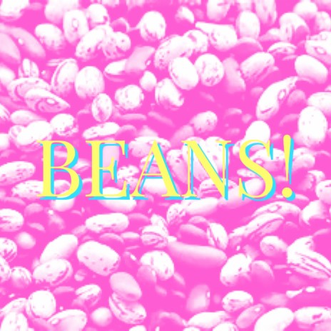 BEANS! | Boomplay Music