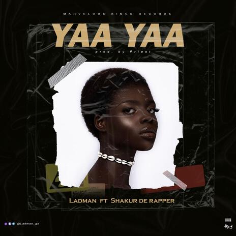 Yaa Yaa ft. ShakurDeRapper | Boomplay Music