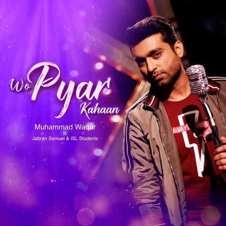 Wo Pyar Kahan ft. Jabran Samuel & ISL Students | Boomplay Music